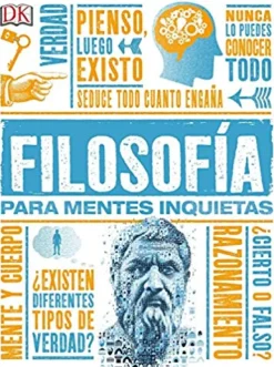 FILOSOFIA PARA MENTES INQUIETAS