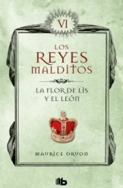 FLOR DE LIS Y EL LEON. REYES MALDITOS 6