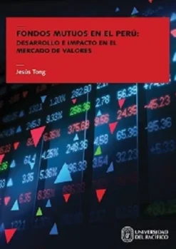 FONDOS MUTUOS EN EL PERU: DESARROLLO E IMPACTO EN EL MERCADO DE VALORES