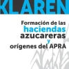 FORMACION DE LAS HACIENDAS AZUCARERAS Y ORIGENES DEL APRA. 3RA. EDICION