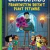 FRANKENSTEIN DOESN´T PLANT PETUNIAS: A GRAPHIX CHAPTERS BOOK