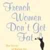 FRENCH WOMEN DON´T GET FAT