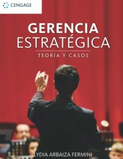 GERENCIA ESTRATEGICA. TEORIA Y CASOS