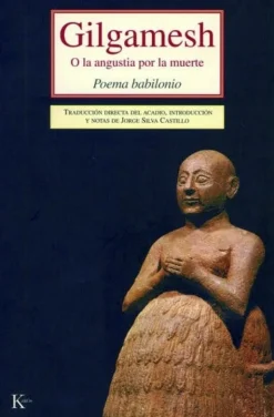 GILGAMESH: O LA ANGUSTIA POR LA MUERTE