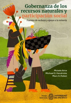 GOBERNANZA DE LOS RECURSOS NATURALES Y PARTICIPACION SOCIAL. FUENTES DE RECHAZO Y APOYO A LA MINERIA