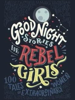 GOOD NIGHT STORIES FOR REBEL GIRLS VOL 1
