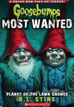 GOSEBUMPS: MOST WANTED 1 - PLANET OF THE LAWN GNOMES    *