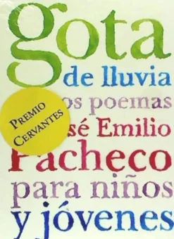 GOTA DE LLUVIA Y OTROS POEMAS DE JOSE EMILIO PACHECO