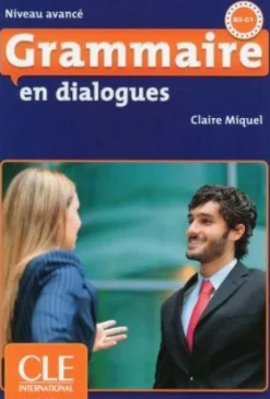 GRAMMAIRE EN DIALOGUES - NIVEAU AVANCE - LIVRE + CD AUDIO