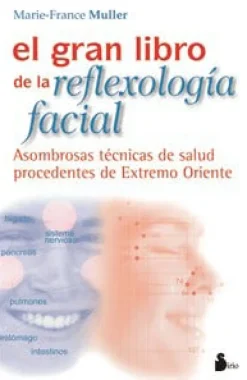GRAN LIBRO DE LA REFLEXOLOGIA FACIAL, EL