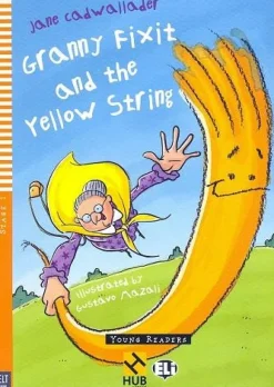GRANNY FIXIT AND THE YELLOW STRING - HUB YOUNG READERS 1 W / AUDIO CD