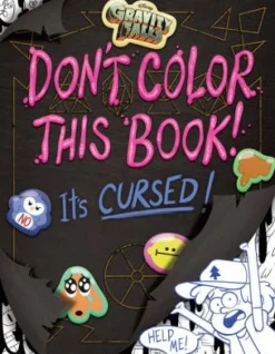 GRAVITY FALLS DON´T COLOR THIS BOOK!: IT´S CURSED!