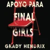 GRUPO DE APOYO PARA FINAL GIRLS