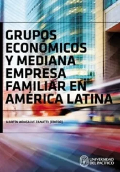 GRUPOS ECONOMICOS Y MEDIANA EMPRESA FAMILIAR EN AMERICA LATINA