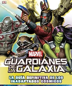 GUARDIANES DE LA GALAXIA: LA GUÍA DEFINITIVA…