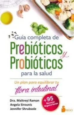 GUIA COMPLETA DE PREBIOTICOS Y PROBIOTICOS PARA LA SALUD