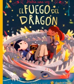 HABIA UNA VEZ. EL FUEGO DEL DRAGON