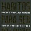 HABITOS PARA SER MILLONARIO