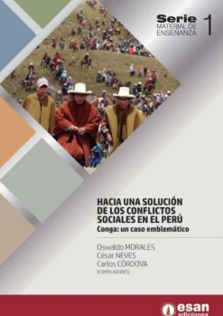 HACIA UNA SOLUCION DE LOS CONFLICTOS SOCIALES EN EL PERU - CONGA: UN CASO EMBLEMATICO