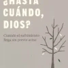 HASTA CUANDO, DIOS?