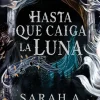 HASTA QUE CAIGA LA LUNA
