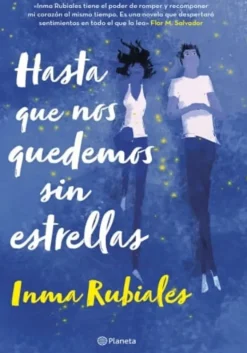HASTA QUE NOS QUEDEMOS SIN ESTRELLAS