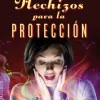 HECHIZOS PARA LA PROTECCION