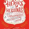 HEROES Y HEROINAS DE LA PERUANIDAD. 200 HISTORIAS PARA CELEBRAR EL BICENTENARIO. TOMO I