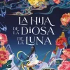 HIJA DE LA DIOSA DE LA LUNA, LA