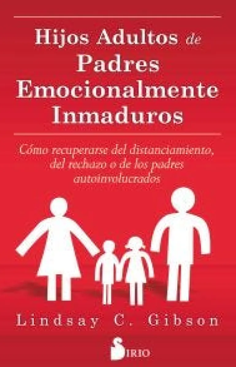 HIJOS ADULTOS DE PADRES EMOCIONALMENTE INMADUROS