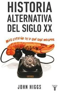 HISTORIA ALTERNATIVA DEL SIGLO XX