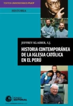 HISTORIA CONTEMPORANEA DE LA IGLESIA CATOLICA EN EL PERU