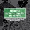 HISTORIA DE LA CORRUPCIÓN EN EL PERÚ