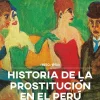 HISTORIA DE LA PROSTITUCION EN EL PERU, 1850- 1956