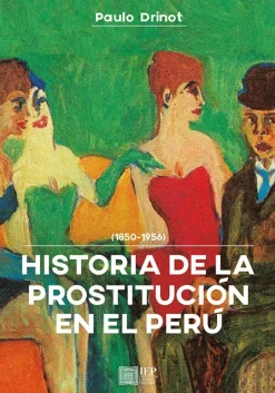 HISTORIA DE LA PROSTITUCION EN EL PERU, 1850- 1956
