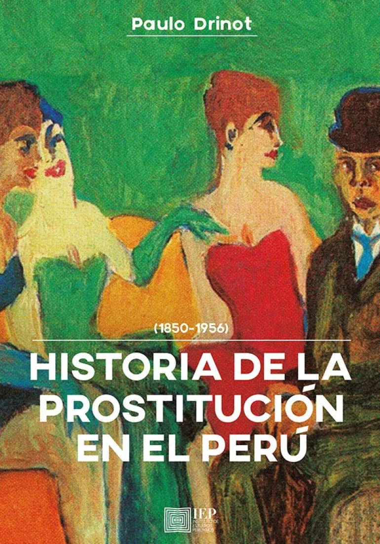 HISTORIA DE LA PROSTITUCION EN EL PERU, 1850- 1956