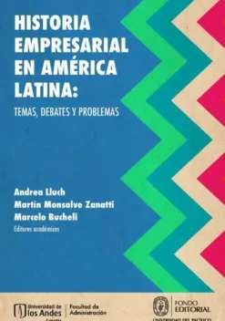 HISTORIA EMPRESARIAL EN AMERICA LATINA: TEMAS, DEBATES, PROBLEMAS