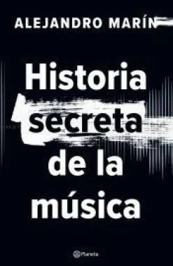 HISTORIA SECRETA DE LA MUSICA