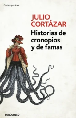 HISTORIAS DE CRONOPIOS Y DE FAMAS