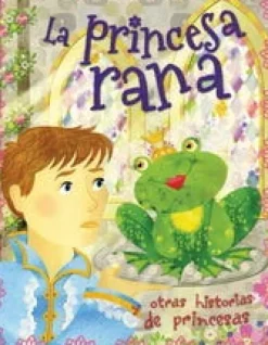 HISTORIAS DE PRINCESAS: LA PRINCESA RANA