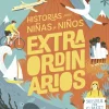 HISTORIAS PARA NIÑAS Y NIÑOS EXTRAORDINARIOS