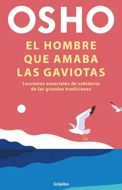 HOMBRE QUE AMABA A LAS GAVIOTAS Y OTROS
