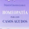 HOMEOPATIA PARA LOS CASOS AGUDOS