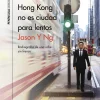 HONG KONG NO ES CIUDAD PARA LENTOS