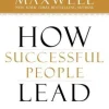 HOW SUCCESSFUL PEOPLE LEAD