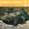 HUMILLADOS Y OFENDIDOS