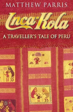 INCA-KOLA: A TRAVELLER´S TALE OF PERU