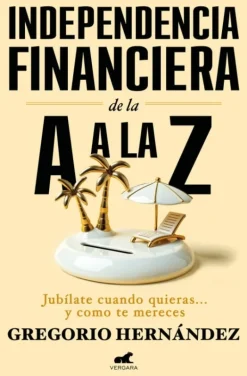 INDEPENDENCIA FINANCIERA: DE LA A A LA Z