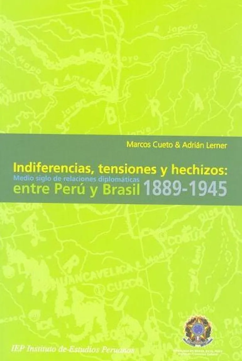 INDIFERENCIAS,TENSIONES Y HECHIZOS: MEDIO SIGLO DE RELACIONES DIPLOMATICAS PERU Y BRASIL 1889-1945