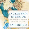 INGENIERÍA INTERIOR: GUÍA YOGUI PARA ALCANZAR LA ALEGRÍA Y EL GOZO